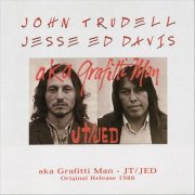 John Trudell, Jesse Ed Davis - AKA Grafitti Man (Original 1986 Version) (2003)