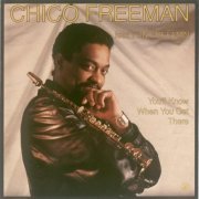 Chico Freeman - You`ll Know When You Get There (1989) FLAC