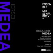 Sarah Maria Sun, Heidelberg Schola, Ensemble musikFabrik & Bas Wiegers - Michael Hersch: Medea (2025) Hi-Res