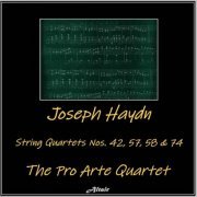 The Pro Arte Quartet - Joseph Haydn: String Quartets NOS. 42, 57, 58 & 74 (2023)