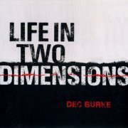 Dec Burke - Life In Two Dimensions (2021) CD-Rip