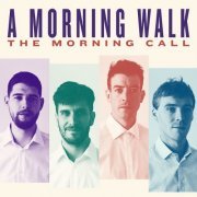 The Morning Call - A Morning Walk (2022) Hi-Res