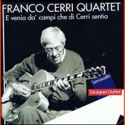 Franco Cerri Quartet - E Venia Da' Campi Che Di Cerri Sentia (2008)