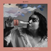 Kitti - Somethin' In The Water (2024) [Hi-Res]