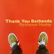 Parthenon Huxley - Thank You Bethesda (2013)