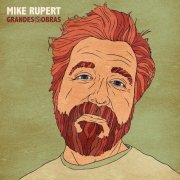 Mike Rupert - Grandes(s)obras (2021)