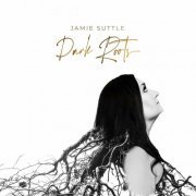 Jamie Suttle - Dark Roots (2022)