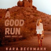 Kara Beckmann - A Good Run (2023)