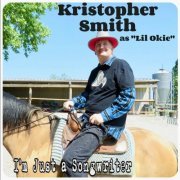 Kristopher Smith - I'm Just a Songwriter (2024)