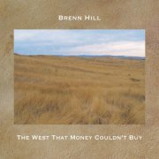 Brenn Hill - The West That Money Couldn't Buy (2026) [Hi-Res]