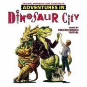 Fredric Ensign Teetsel - Adventures in Dinosaur City (Original Motion Picture Soundtrack) (2021) [Hi-Res]