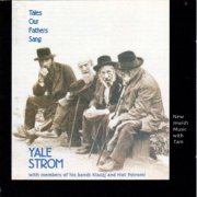Yale Strom - Tales Our Fathers Sang (1999)