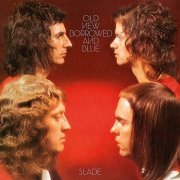 Slade - Old New Borrowed and Blue (Expanded) (2006)