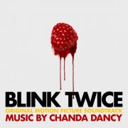 Chanda Dancy - Blink Twice (Original Motion Picture Soundtrack) (2024) [Hi-Res]