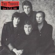 The Troggs - Live In L.A. 1980 (2025)