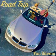 Fon Silvers - Road Trip (2024)