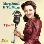 Mary Small & Vic Mizzy - I Like It! (2013)