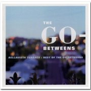 The Go-Betweens - Bellavista Terrace: Best of The Go-Betweens (1999)