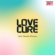 VA - Love Cure: Man Needs Woman (2007)