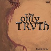 Morly Grey - The Only Truth (2010)