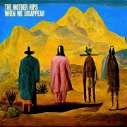 The Mother Hips - When We Disappear (2023) [Hi-Res]