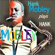 Hank Mobley - Hank Mobley Plays Hank Mobley (2020)