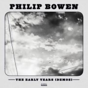 Philip Bowen - The Early Years (Demos) (2025)