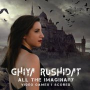 Ghiya Rushidat - All The Imaginary Video Games I've Scored (2019) [Hi-Res]