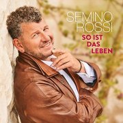 Semino Rossi - So ist das Leben (2019)