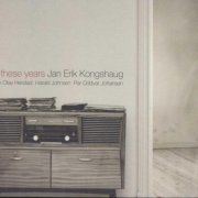 Jan Erik Kongshaug - All These Years (2003)