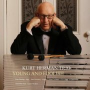 Kurt Herman Trio - Young and Foolish (2023)