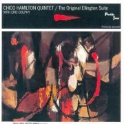 Chico Hamilton Quintet & Eric Dolphy - The Original Ellington Suite (1958)