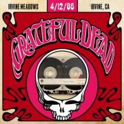 Grateful Dead - 1986-04-12 Irvine Meadows, Irvine, CA (2026) [Hi-Res]