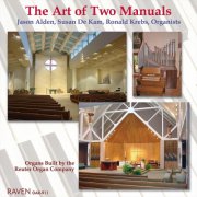 Jason Alden, Susan De Kam & Ronald Krebs - The Art of Two Manuals: Jason Alden, Susan De Kam, Ronald Krebs, Organists (2009)