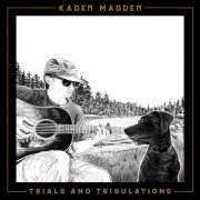 Kaden Madden - Trials and Tribulations (2022)