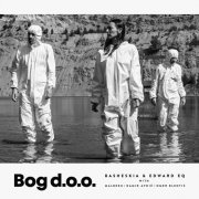 Basheskia & Edward EQ - Bog D.O.O. (2019) [Hi-Res]