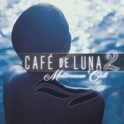 Cafe de Luna 2 - Mediterranean Chill (2004)