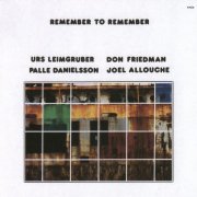 Reflexionen, Palle Danielsson, Joel Allouche, Don Friedman, Urs Leimgruber - Remember To Remember (2022)