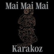 Mai Mai Mai - Karakoz (2026) [Hi-Res]