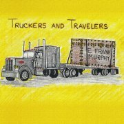 E. Frank Murphy - Truckers And Travelers (2019)