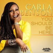 Carla Benson - You Should Be Here (2014)