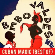 Bebo Valdés - Cuban Magic (Best Of) (2013)