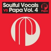 VA - Soulful Vocals Vs Papa (2025)