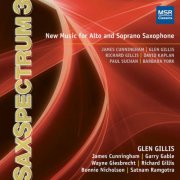 Glen Gillis - Sax Spectrum 3 - New Music for Alto and Soprano Saxophone (2022)