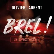 Olivier Laurent - BREL ! Le spectacle (2025)