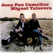 Joan Pau Cumellas And Miguel Talavera - Rollin And Tumblin (2012)