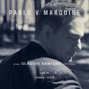 Pablo Marquine - Pablo V Marquine Plays Claudio Santoro: Solo Piano Live In Vienna And Sofia (2025) Hi-Res