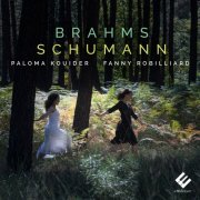 Fanny Robilliard, Paloma Kouider - Brahms, Schumann (2020) [Hi-Res]