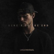 Logan Michael - Here's To The End (2026)