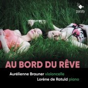 Aurélienne Brauner, Lorène de Ratuld - Au bord du rêve (2023) [Hi-Res]